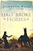 Half Broke Horses by Jeannette Walls