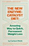 The New Enzyme-Catalyst Diet: Amazing Way to Quick Permanent Weight Loss