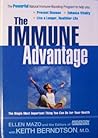 The Immune Advantage: The Powerful, Natural Immune-Boosting Program to Help You Prevent Disease, Enhance Vitality, Live a Longer, Healthier Life The Immune Advantage: The Powerful, Natural Immune-Boosting Program to Help You Prevent Disease, Enhance Vitality, Live a Longer, Healthier Life