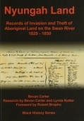 Nyungah Land: Records of Invasion and Theft of Aboriginal land on the Swan River, 1829-1850 (Paperback)