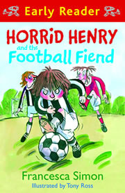 Horrid Henry Early Reader: Horrid Henry and the Football Fiend: Book 6 (Paperback)