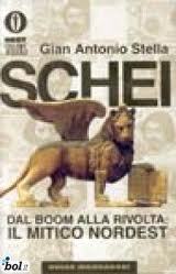 Schei. Dal boom alla rivolta: il mitico Nordest