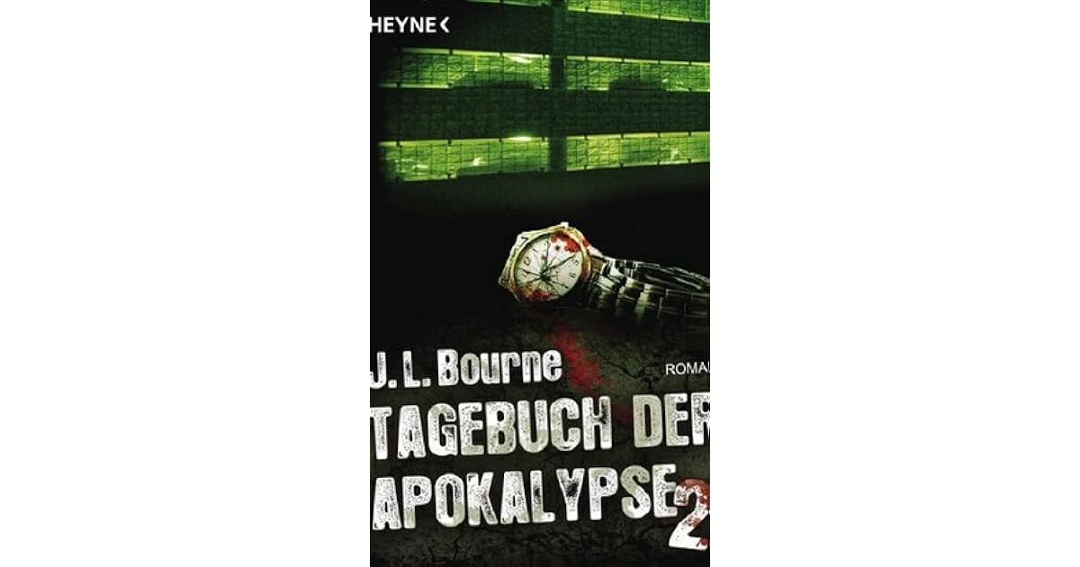 Tagebuch der Apokalypse 2 by J.L. Bourne — Reviews, Discussion ...