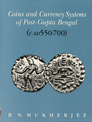 Coins and Currency Systems of Post-Gupta Bengal (C. AD 550-700)