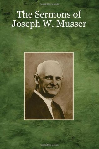 The Sermons of Joseph W. Musser