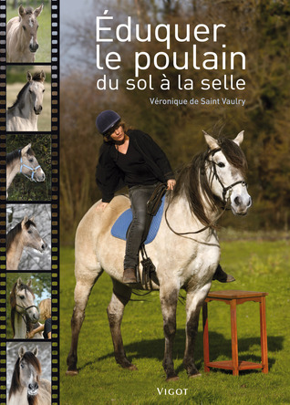 Eduquer le poulain du sol à la selle (Hardcover)