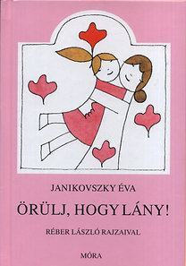 Örülj, hogy lány! (Hardcover)