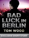 Bad Luck in Berlin by Tom  Wood