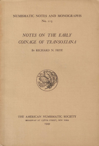 Notes on the Early Coinage of Transoxiana (Numismatic Notes and Monographs No. 113)