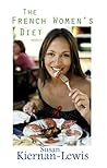 The French Women's Diet by Susan Kiernan-Lewis The French Women's Diet by Susan Kiernan-Lewis
