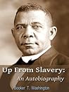 Up From Slavery by Booker T. Washington Up From Slavery by Booker T. Washington