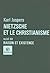 Nietzsche et le christianisme, suivi de Raison et existence