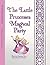 The Little Princesses Magical Party