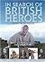 In Search of British Heroes