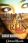 Celia on the Run by Sarah Mandell