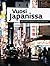 Vuosi Japanissa: Opas arkeen ja elämään vieraassa kulttuurissa