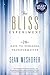 The Bliss Experiment: 28 Days to Personal Transformation