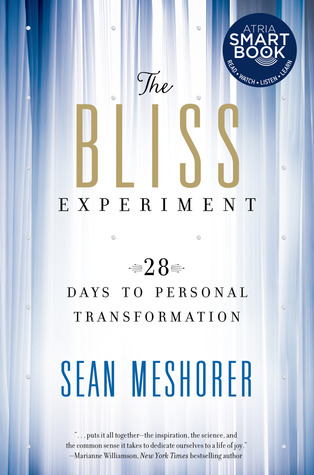 The Bliss Experiment: 28 Days to Personal Transformation (Hardcover)