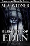 Elements of Eden Volume 1 by M.A. Widner