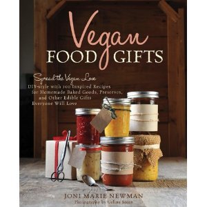 Vegan Food Gifts: Spread the Vegan Love DIY-Style with 100 Inspired Recipes for Homemade Baked Goods, Preserves, and Other Edible Gifts Everyone Will Love (Paperback)