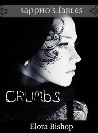 Crumbs: A Lesbian Hansel and Gretel (Sappho's Fables: Lesbian Fairy Tales)