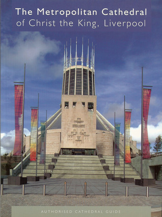 The Metropolitan Cathedral of Christ the King, Liverpool: Authorised Cathedral Guide (Paperback)