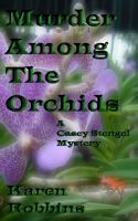 Murder Among The Orchids (Casey Stengel Mystery #1)
