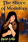 The Shore of Monsters by David J. Nix The Shore of Monsters by David J. Nix