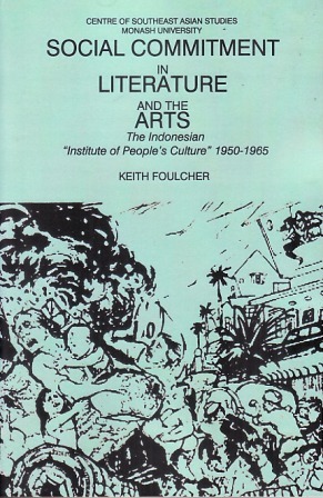 Social Commitment in Literature and the Arts: The Indonesian "Institute of People's Culture", 1950 1965