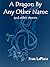 A Dragon By Any Other Name and Other Stories
