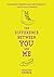 The Difference Between You and Me