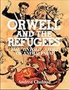 Orwell and the Refugees: The Untold Story of Animal Farm