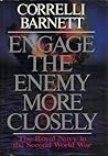 Engage the Enemy More Closely: The Royal Navy in the Second World War