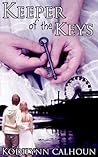 Keeper of the Keys by Kodilynn Calhoun
