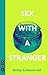 Sex with a Stranger