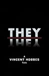 THEY by Vincent Hobbes