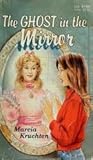 Ghost in the Mirror by Marcia Kruchten