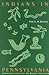 Indians in Pennsylvania by Paul A.W. Wallace