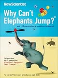 Why Can't Elephants Jump?: And 113 Other Tantalising Science Questions