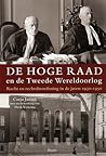 De Hoge Raad en de Tweede Wereldoorlog. Recht en rechtsbeoefening in de jaren 1930-1950