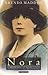 Nora: A Biography of Nora J...
