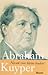 Abraham Kuyper; een biografie