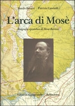 L' arca di Mosè. Biografia epistolare di Mosè Bertoni, 1857-1929