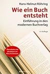 Wie ein Buch entsteht by Hans-Helmut Röhring