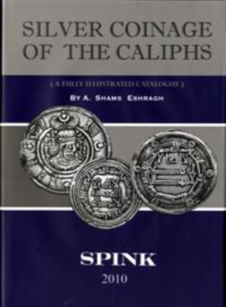 Silver Coinage of the Caliphs