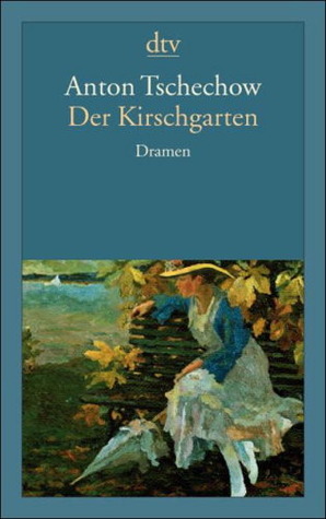 Der Kirschgarten: Dramen (13 Stücke)
