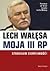 Moja III RP. Straciłem cierpliwość by Lech Wałęsa