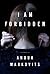 I Am Forbidden by Anouk Markovits