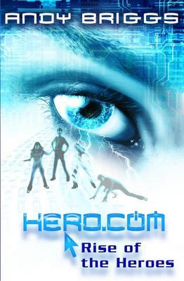 Rise of the Heroes (Hero.Com, #1)