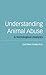 Understanding Animal Abuse:...